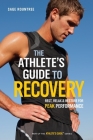 The Athlete's Guide to Recovery: Rest, Relax, and Restore for Peak Performance Cover Image