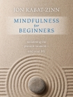 Mindfulness for Beginners: Reclaiming the Present Moment--and Your Life Cover Image