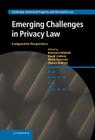 Emerging Challenges in Privacy Law: Comparative Perspectives (Cambridge Intellectual Property and Information Law #23) By Normann Witzleb (Editor), David Lindsay (Editor), Moira Paterson (Editor) Cover Image