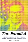 The Fabulist: The Lying, Hustling, Grifting, Stealing, and Very American Legend of George Santos By Mark Chiusano Cover Image