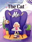 The Cat and ME Coloring Book for Kids: Inspiring Positivity for Little Artists By Amanda Grace, Colokara Cover Image