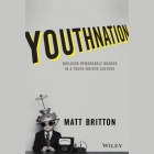 Youthnation: Building Remarkable Brands in a Youth-Driven Culture Cover Image