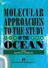 Molecular Approaches to the Study of the Ocean By K. E. Cooksey (Editor) Cover Image