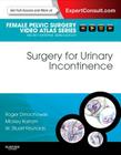 Surgery for Urinary Incontinence (Female Pelvic Video Surgery Atlas) By Roger R. Dmochowski, Mickey M. Karram, W. Stuart Reynolds Cover Image