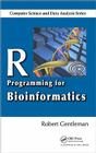 R Programming for Bioinformatics (Chapman & Hall/CRC Computer Science & Data Analysis) By Robert Gentleman Cover Image