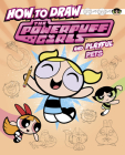 How to Draw the Powerpuff Girls and Playful Pets Cover Image