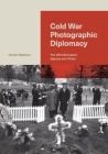 Cold War Photographic Diplomacy: The Us Information Agency and Africa Cover Image