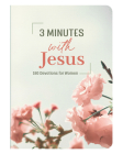 3 Minutes with Jesus: 180 Devotions for Women (3-Minute Devotions) By Janice Thompson Cover Image
