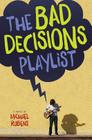 The Bad Decisions Playlist By Michael Rubens Cover Image