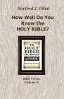 How Well Do You Know the Holy Bible? Volume II By Rayford J. Elliott Cover Image