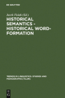 Historical Semantics - Historical Word-Formation (Trends in Linguistics. Studies and Monographs [Tilsm] #29) By Jacek Fisiak (Editor) Cover Image