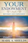 Your Endowment: Revised and Expanded By Mark a. Shields Cover Image