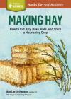 Making Hay: How to Cut, Dry, Rake, Gather, and Store a Nourishing Crop. A Storey BASICS® Title Cover Image