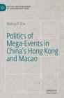 Politics of Mega-Events in China's Hong Kong and Macao (Politics and Development of Contemporary China) By Marcus P. Chu Cover Image