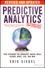 Predictive Analytics: The Power to Predict Who Will Click, Buy, Lie, or Die Cover Image