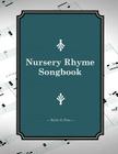 Nursery Rhyme Songbook By Kevin G. Pace Cover Image