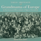 Grandmama of Europe: The Crowned Descendants of Queen Victoria Cover Image