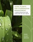 Using Plants for Stormwater Management: A Green Infrastructure Guide for the Gulf South By Dana Nunez Brown Cover Image