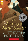 The Journey of Little Charlie (Scholastic Gold) By Christopher Paul Curtis Cover Image