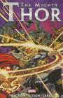 Mighty Thor by Matt Fraction - Volume 3 By Matt Fraction (Text by), Barry Kitson (Illustrator), Pepe Larraz (Illustrator) Cover Image