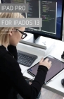 iPad Pro for iPadOS 13: Getting Started with iPadOS for iPad Pro By Scott La Counte Cover Image