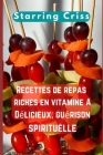 Recettes de repas riches en vitamine A. Délicieux, guérison spirituelle By Starring Criss Cover Image