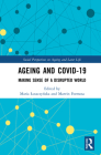 Ageing and COVID-19: Making Sense of a Disrupted World By Maria Luszczyńska (Editor), Marvin Formosa (Editor) Cover Image