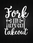 Fork It! Let's Get Takeout: Recipe Notebook to Write In Favorite Recipes Best Gift for your MOM Cookbook For Writing Recipes Recipes and Notes for Cover Image