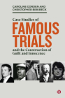 Case Studies of Famous Trials and the Construction of Guilt and Innocence By Caroline Gorden, Christopher Birkbeck Cover Image