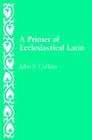 A Primer of Ecclesiastical Latin Cover Image