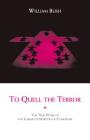 To Quell the Terror: The True Story of the Carmelite Martyrs of Compiegne By William Bush Cover Image