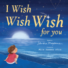 I Wish, Wish, Wish for You By Sandra Magsamen, Melisa Fernández Nitsche Cover Image