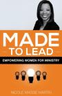 Made to Lead: Empowering Women for Ministry By Nicole Massive Martin Cover Image