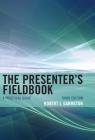 The Presenter's Fieldbook: A Practical Guide (Christopher-Gordon New Editions) By Robert J. Garmston Cover Image