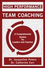 High Performance Team Coaching: A Comprehensive System for Leaders and Coaches Cover Image