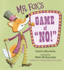 Mr. Fox's Game of No! By David LaRochelle, Mike Wohnoutka (Illustrator) Cover Image