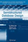 Semistructured Database Design (Web Information Systems Engineering and Internet Technologie #1) By Tok Wang Ling, Gillian Dobbie Cover Image