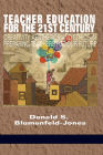 Teacher Education for the 21st Century: Creativity, Aesthetics and Ethics in Preparing Teachers for Our Future(HC) By Donald S. Blumenfeld‐jones (Editor) Cover Image
