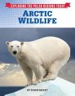 Arctic Wildlife (Exploring the Polar Regions Today #8) Cover Image