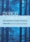 Peace a Day at a Time: 365 Meditations for Wisdom and Serenity By Karen Casey  Cover Image