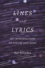 Lines and Lyrics: An Introduction to Poetry and Song By Matt BaileyShea Cover Image