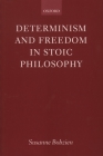 Determinism and Freedom in Stoic Philosophy By Susanne Bobzien Cover Image