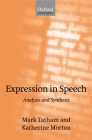 Expression in Speech: Analysis and Synthesis By Mark Tatham, Katherine Morton Cover Image