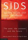 SIDS Sudden infant and early childhood death: The past, the present and the future By Jhodie R. Duncan (Editor), Roger W. Byard (Editor) Cover Image