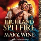 Highland Spitfire Lib/E By Mary Wine, Antony Ferguson (Read by) Cover Image