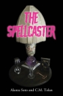 The Spellcaster By Alanza Soto, C. M. Tolan Cover Image