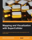 Mapping and Visualization with Supercollider By Marinos Koutsomichalis Cover Image