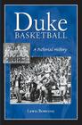 Duke Basketball: A Pictorial History (Sports) By Lewis Bowling Cover Image
