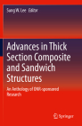 Advances in Thick Section Composite and Sandwich Structures: An Anthology of Onr-Sponsored Research Cover Image