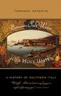 Between Salt Water and Holy Water: A History of Southern Italy By Tommaso Astarita Cover Image